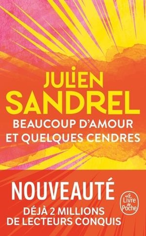 BEAUCOUP D'AMOUR ET QUELQUES CENDRES | 9782253251910 | SANDREL, JULIEN