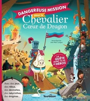 DANGEREUSE MISSION POUR LE CHEVALIER COEUR DE DRAGON | 9791027610037 | HERVÉ ÉPARVIER / JEAN-MARC LANGUE