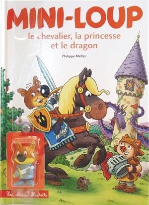 MINI-LOUP - MINI-LOUP, LE CHEVALIER, LA PRINCESSE ET LE DRAGON | 9782017167457 | MATTER, PHILIPPE