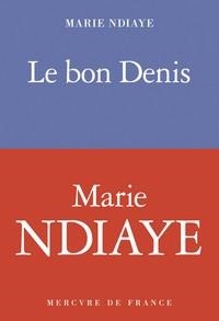 LE BON DENIS | 9782715266223 | MARIE NDIAYE