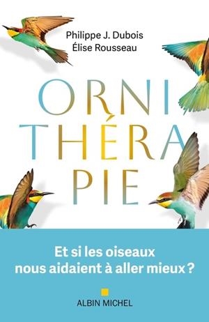 ORNITHÉRAPIE | 9782226489746 | PHILIPPE DUBOIS