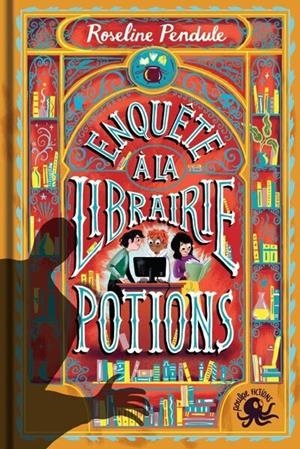 ENQUÊTE À LA LIBRAIRIE POTIONS | 9782377423699 | ROSELINE PENDULE