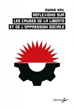 RÉFLEXIONS SUR LES CAUSES DE LA LIBERTÉ ET DE L’OPPRESSION | 9782377292370 | SIMONE WEIL
