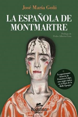 LA ESPAÑOLA DE MONTMARTRE | 9788412767360 | GOÑI, JOSE´MARIA