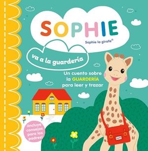 SOPHIE VA A LA GUARDERÍA | 9788410516410