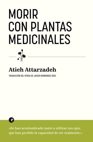 CICLE LITERARI : LES 2 SESSIONS DE MORIR CON PLANTAS MEDICINALES D’ATIEH ATTARZADE | CICLEIIRISAA