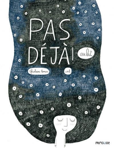 PAS DÉJÀ ! (AU LIT) | 9782352414384 | GHISLAINE ROMAN, CSIL