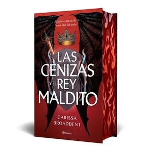 LAS CENIZAS Y EL REY MALDITO (EDICIÓN DELUXE) | 9788408303633 | BROADBENT, CARISSA