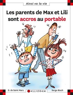 MAX ET LILI - TOME 121 - LES PARENTS DE MAX ET LILI SONT ACCROS AU PORTABLE | 9782884807982 | BLOCH SERGE (ILLUSTRATEUR), DOMINIQUE DE SAINT MARS (AUTEUR)