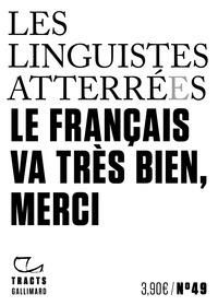 LE FRANÇAIS VA TRÈS BIEN, MERCI | 9782073036698 | LES LINGUISTES ATTERRÉES