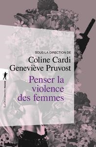 PENSER LA VIOLENCE DES FEMMES | 9782707196422 | COLINE CARDI (AUTEUR), GENEVIÈVE PRUVOST