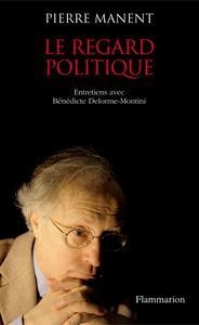 LE REGARD POLITIQUE | 9782081237490 | PIERRE MANENT