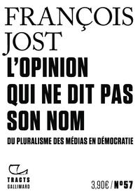 L'OPINION QUI NE DIT PAS SON NOM | 9782073082862 | FRANÇOIS JOST