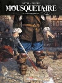 MOUSQUETAIRE - TOME 1 - ALEXANDRE DE BASTAN | 9782756071008 | DUVAL-F+CALVEZ-F