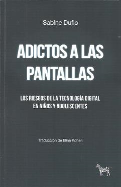 ADICTOS A LAS PANTALLAS | 9789878956374 | DUFLO, SABINE