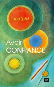 AVOIR CONFIANCE | 9782130867326 | LOUIS QUÉRÉ
