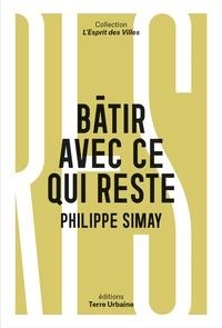 BÂTIR AVEC CE QUI RESTE | 9782491546243 | PHILIPPE SIMAY