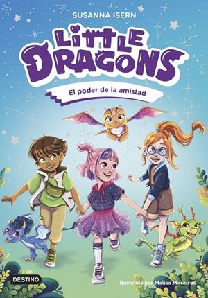 LITTLE DRAGONS 2. EL PODER DE LA AMISTAD | 9788408303824 | ISERN, SUSANNA