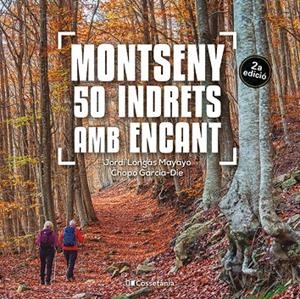 MONTSENY. 50 INDRETS AMB ENCANT | 9788413564869 | GARCÍA-DIE SÁNCHEZ-GUARDAMINO, JAVIER/LONGÁS MAYAYO, JORDI