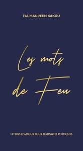 LES MOTS DE FEU | 9782957563241 | FIA MAUREEN KAKOU