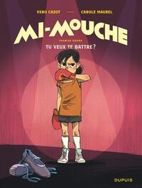 MI-MOUCHE - TOME 1 - TU VEUX TE BATTRE ? | 9782808504348 | CAZOT VERO