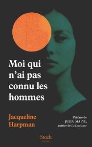 MOI QUI N'AI PAS CONNU LES HOMMES - NOUVELLE ÉDITION | 9782234099371 | JACQUELINE HARPMAN