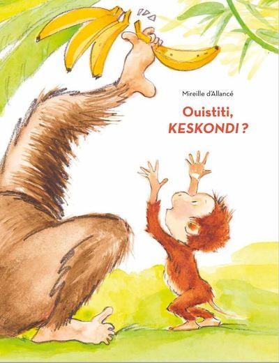 OUISTITI, KESKONDI ? | 9782211314268 | MIREILLE D'ALLANCÉ