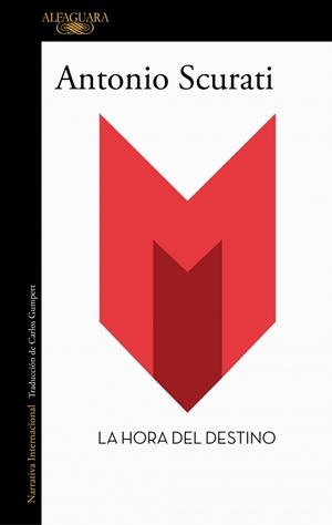 LA HORA DEL DESTINO | 9788420477367 | SCURATI, ANTONIO