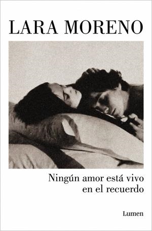 NINGÚN AMOR ESTÁ VIVO EN EL RECUERDO | 9788426406224 | MORENO, LARA