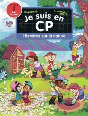 JE SUIS EN CP - HISTOIRES SUR LA NATURE | 9782080478085 | MAGDALENA
