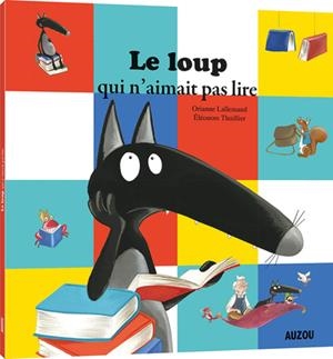 LE LOUP QUI N'AIMAIT PAS LIRE | 9782733851494 | ORIANNE LALLEMAND