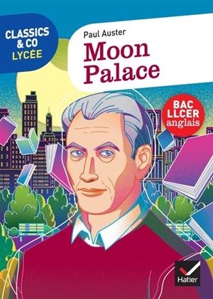 CLASSICS & CO ANGLAIS LLCE 1RE - MOON PALACE, PAUL AUSTER - ÉD. 2022 - LIVRE ÉLÈVE | 9782401092297