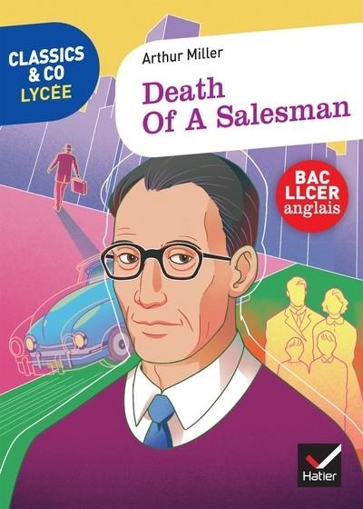 CLASSICS & CO ANGLAIS LLCE 1RE - DEATH OF A SALESMAN, ARTHUR MILLER - ÉD. 2021 - LIVRE ÉLÈVE | 9782401077263 | ARTHUR MILLER