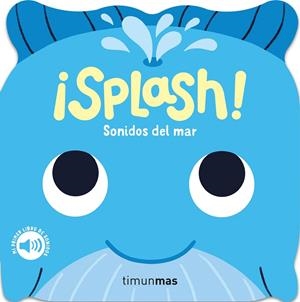 ¡SPLASH! SONIDOS DEL MAR. MI PRIMER LIBRO DE SONIDOS | 9788408297796 | DALL'AVA, CAROLINE