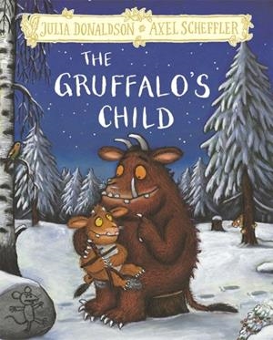 THE GRUFFALO'S CHILD | 9781509845330 | JULIA DONALDSON