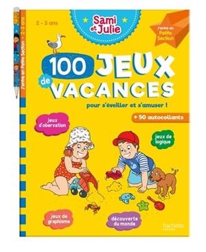 100 JEUX DE VACANCES - SAMI ET JULIE - J'ENTRE EN PETITE SECTION - CAHIER DE VACANCES 2025 | 9782017222576 | COLLECTIF