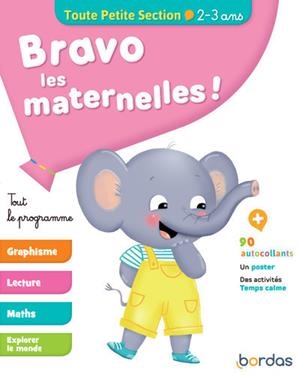 BRAVO LES MATERNELLES - TOUT LE PROGRAMME - TOUTE PETITE SECTION DÈS 2 ANS | 9782047357033