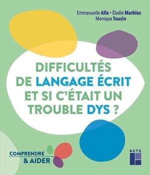 DIFFICULTÉS DE LANGAGE ÉCRIT ET SI C'ÉTAIT UN TROUBLE DYS ? | 9782725635781 | EMMANUELLE ALIX