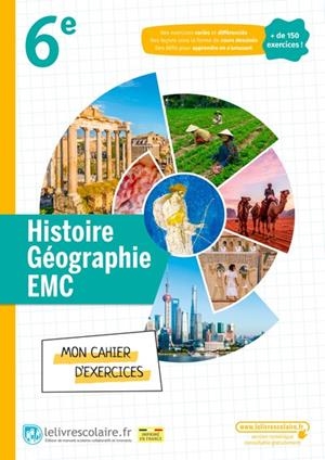 HISTOIRE GÉOGRAPHIE EMC 6E – MON CAHIER D’EXERCICES | 9791040001805