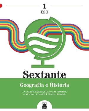 SEXTANTE 1. GEOGRAFÍA E HISTORIA 1 ESO | 9788430772995 | CORTADA CORTADA, JAUME/FERRERES CALVO, ERNEST/CASTILLO CERVELLÓ, JESÚS/PANTALEÓN GAMISANS, MONTSERRA