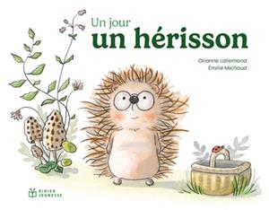 UN JOUR, UN HÉRISSON | 9782278125463 | ORIANNE LALLEMAND (AUTEUR), EMILIE MICHAUD (ILLUSTRATEUR)