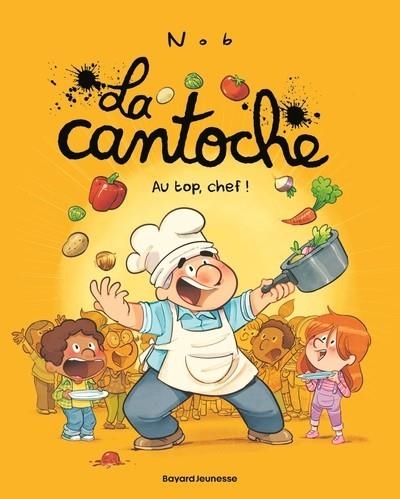 LA CANTOCHE, TOME 10 . AU TOP CHEF! | 9791036363245 | NOB