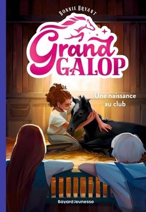 GRAND GALOP - TOME 4 - UNE NAISSANCE AU CLUB | 9791036374913 | BRYANT, BONNIE