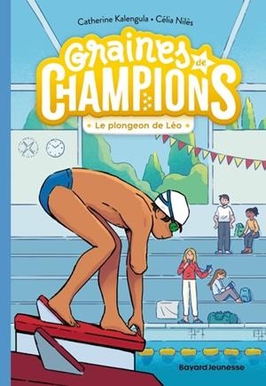 GRAINES DE CHAMPIONS - TOME 5 - LE PLONGEON DE LÉO | 9791036369902 | KALENGULA / NILE