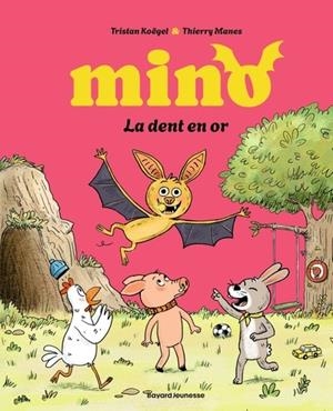 MINO LA CHAUVE SOURIS - LA DENT EN OR | 9791036372902 | TRISTAN KOËGEL / THIERRY MANÈS