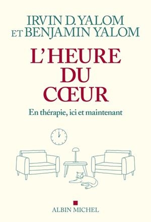 L'HEURE DU COEUR . EN THÉRAPIE, ICI ET MAINTENANT | 9782226489210 | IRVIN YALOM / BEN YALOM
