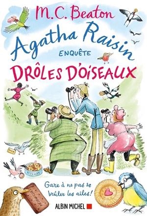AGATHA RAISIN 36 - DRÔLES D'OISEAUX . GARE À NE PAS SE BRÛLER LES AILES ! | 9782226498748 | BEATON, M.C.