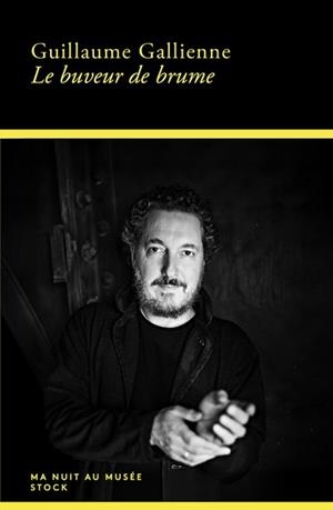 LE BUVEUR DE BRUME | 9782234095519 | GALLIENNE, GUILLAUME