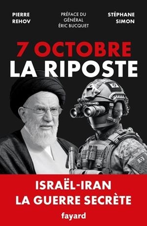 7 OCTOBRE - LA RIPOSTE  - ISRAËL-IRAN. LA GUERRE SECRÈTE | 9782213731407 | STÉPHANE SIMON / PIERRE REHOV