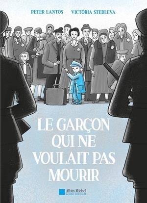 LE GARÇON QUI NE VOULAIT PAS MOURIR | 9782226501424 | PETER LANTOS / VICTORIA STEBLEVA